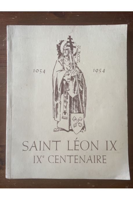 IXe centenaire de la mort du pape Saint Léon IX - Festschrift zur Feier des 900. todestages papst Léo's IX