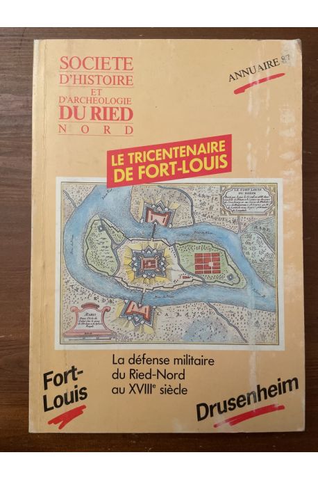 Le Tricentenaire de Fort-Louis, Défense Militaire du Ried Nord au XVIIIe siècle