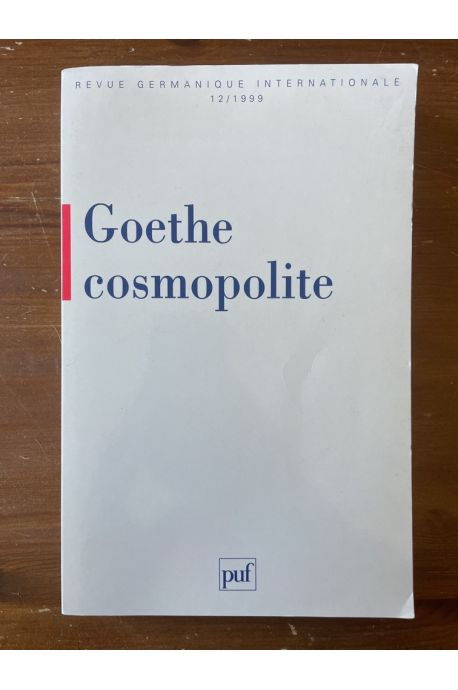Goethe cosmopolite, Revue germanique internationale 12