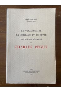 Le vocabulaire, la syntaxe et le style des poèmes réguliers de Charles Péguy