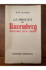 Le procès de Nuremberg, histoire d'un crime