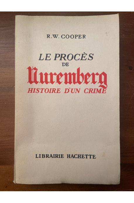 Le procès de Nuremberg, histoire d'un crime