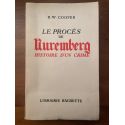 Le procès de Nuremberg, histoire d'un crime