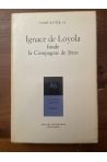 Ignace de Loyola fonde la Compagnie de Jésus