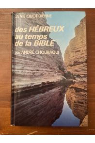 La vie quotidienne des Hébreux au temps de la Bible