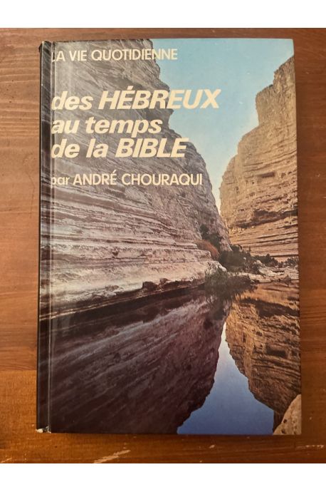 La vie quotidienne des Hébreux au temps de la Bible