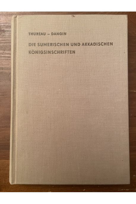 Die sumerischen und akkadischen Königsinschriften
