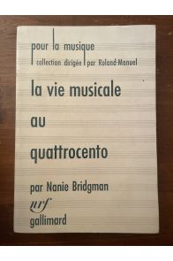 La vie musicale au quattrocento et jusqu'à la naissance du madrigal (1400-1530)
