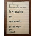 La vie musicale au quattrocento et jusqu'à la naissance du madrigal (1400-1530)