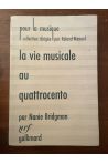 La vie musicale au quattrocento et jusqu'à la naissance du madrigal (1400-1530)