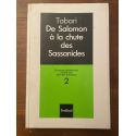 Les Prophètes et les Rois tome 2, De Salomon à la chute des Sassanides