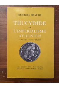 Thucydide et l'impérialisme athénien, suivi d'un choix d'études