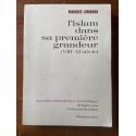 L'Islam dans sa première grandeur (VIIIe-XIe siècle)