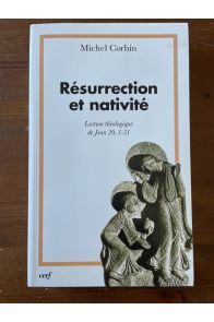 Résurrection et nativité, lecture théologique de Jean 20, 1-31
