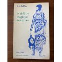 Le théâtre tragique des grecs