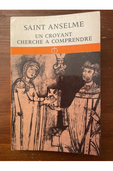 Saint Anselme, un croyant cherche à comprendre