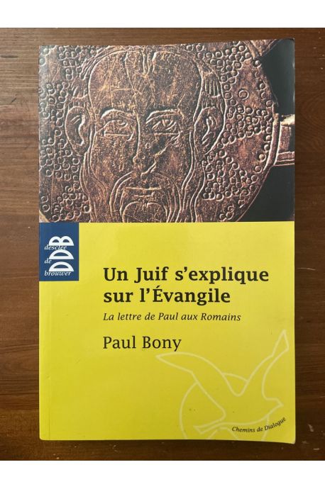 Un Juif s'explique sur l'Evangile : La Lettre de Paul aux Romains