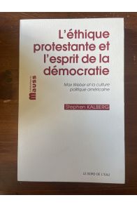 L'éthique protestante et l'esprit de la démocratie, Max Weber et la culture politique américaine