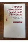 L'éthique protestante et l'esprit de la démocratie, Max Weber et la culture politique américaine