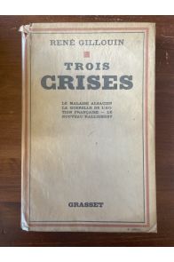 Trois crises : le malaise alsacien, la querelle de l'Action française, le nouveau ralliement