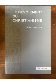 Le dévoiement du christianisme, des origines au XVIIe siècle
