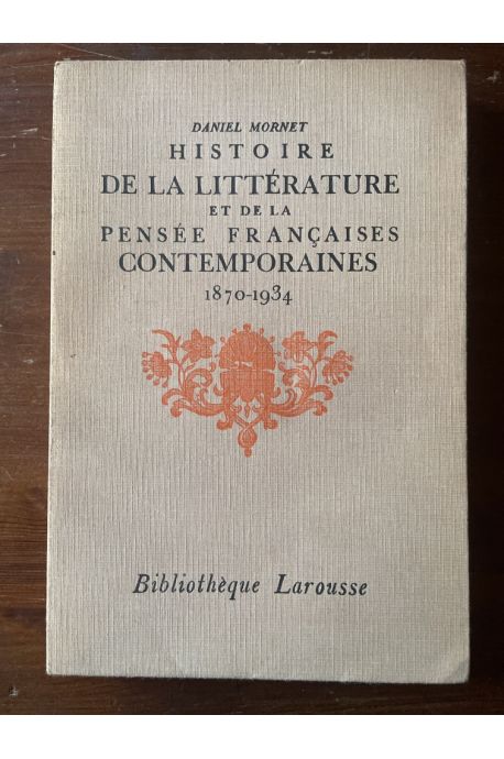 Histoire de la littérature et de la pensée françaises contemporaines 1870-1934
