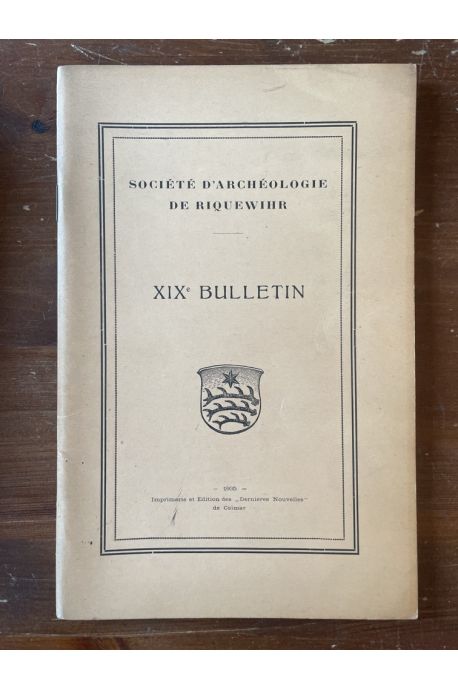 Société d'Archéologie de Riquewihr XIXe Bulletin