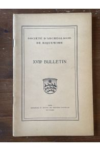Société d'Archéologie de Riquewihr XVIIIe Bulletin