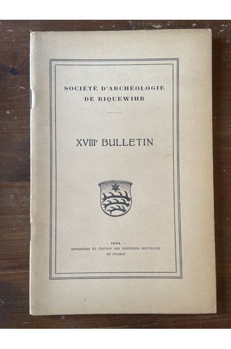 Société d'Archéologie de Riquewihr XVIIIe Bulletin