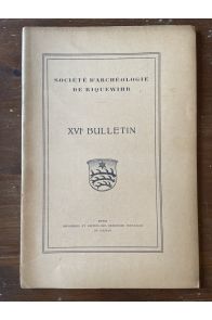 Société d'Archéologie de Riquewihr XVIe Bulletin
