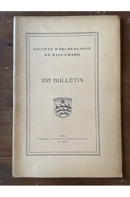 Société d'Archéologie de Riquewihr XVIe Bulletin