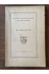 Société d'Archéologie de Riquewihr XVe Bulletin