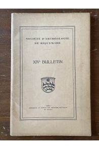 Société d'Archéologie de Riquewihr XIVe Bulletin