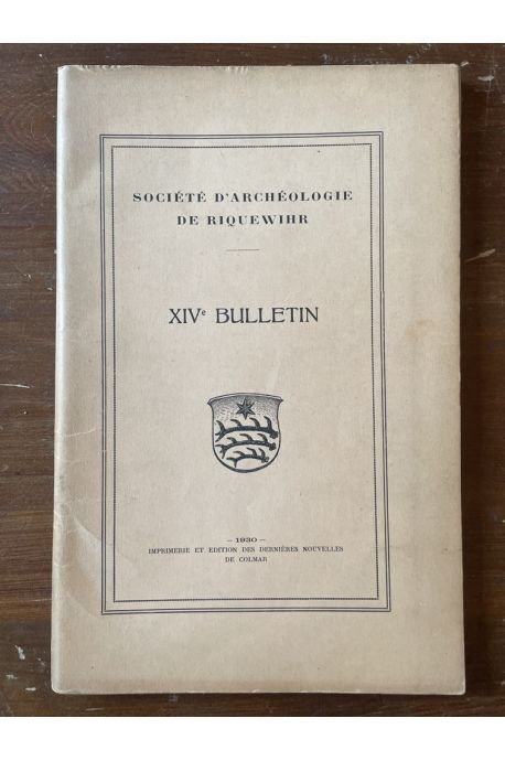 Société d'Archéologie de Riquewihr XIVe Bulletin