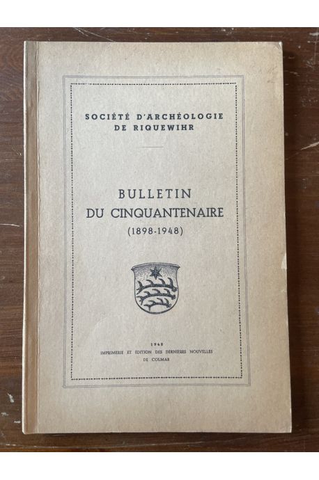 Société d'Archéologie de Riquewihr, Bulletin du cinquentenaire 1898-1948