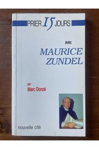 Prier 15 jours avec Maurice Zundel