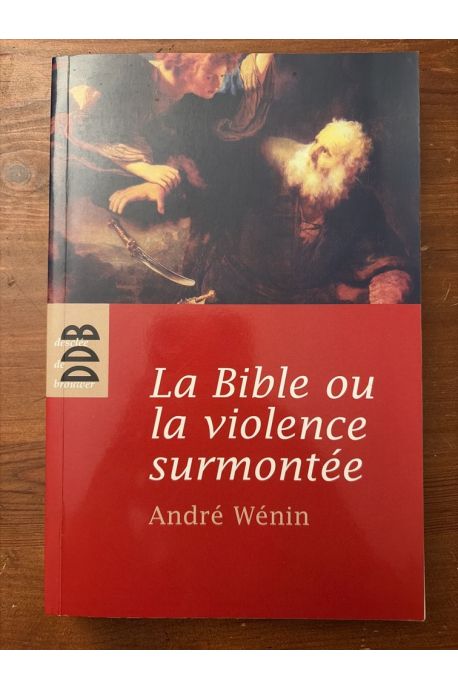 La Bible ou la violence surmontée