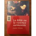 La Bible ou la violence surmontée