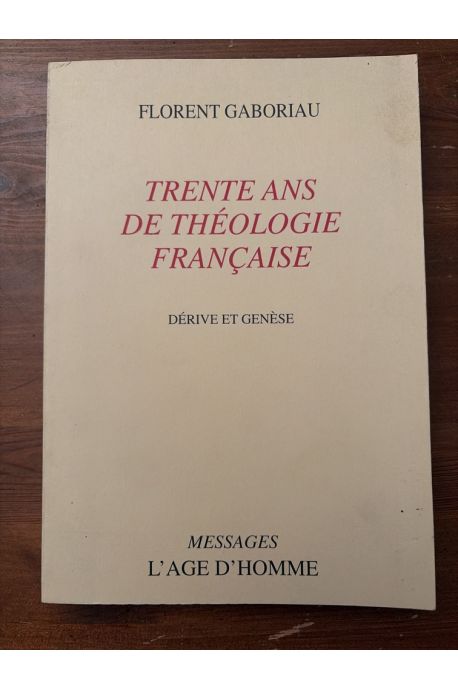 Trente ans de théologie française, Dérive et genèse