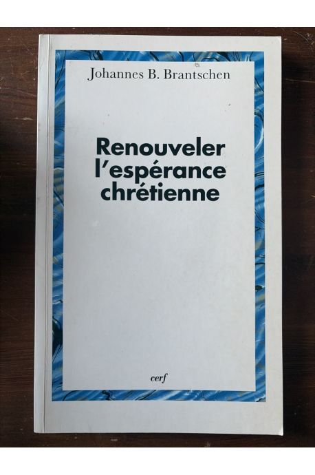 Renouveller l'espérance chrétienne
