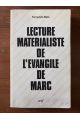 Lecture matérialiste de l'Evangile de Marc, Récit, Pratique, Idéologie
