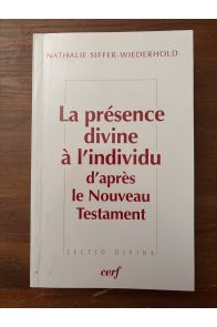 La Présence divine à l'individu d'après le Nouveau Testament