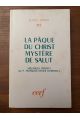 La pâque du Christ, mystère du salut, Mélanges offerts au P.F-X. Durwell