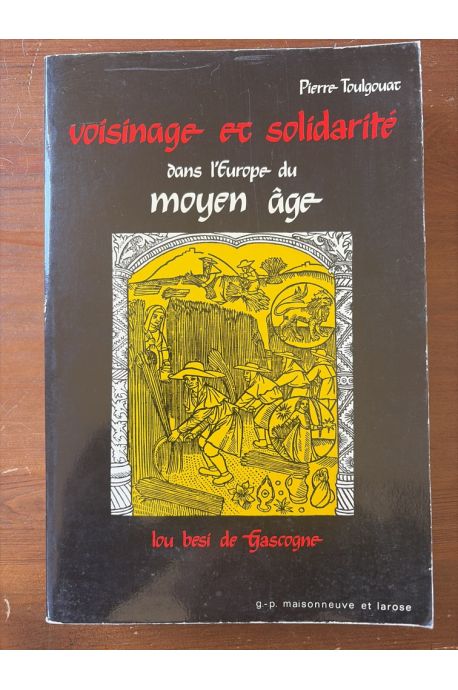 Voisinage et solidarité dans l'Europe du moyen-âge. lou besi de Gascogne