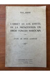 L'objet et les effets de la prénotation en droit foncier marocain, Etude de droit comparé