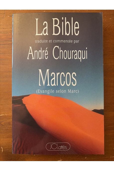 Marcos, Evangile selon Marc, traduit et commenté par André Chouraqui