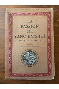 La passion de Yang Kwé-Feï, favorite impériale