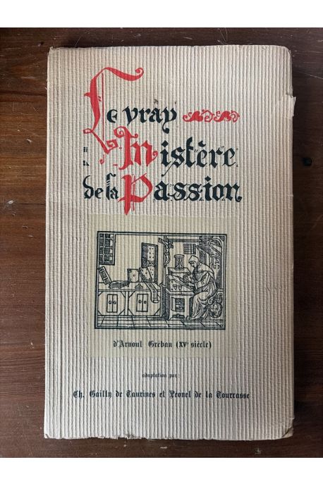Le vray mistère de la passion d'Arnoul Tréban ( XVe siecle )