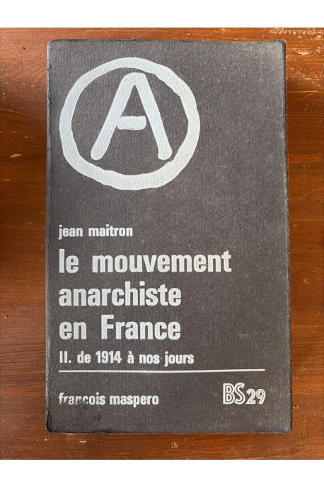 Le mouvement anarchiste en France II. de 1914 à nos jours