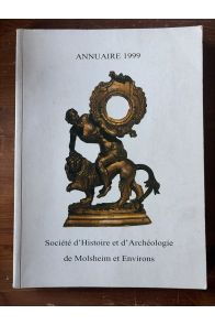 Société d'Histoire et d'Archéologie de Molsheim et Environs, Annuaire 1999